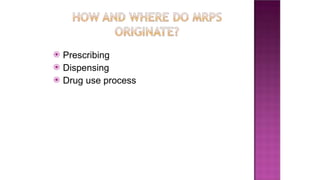 ⦿ Prescribing
⦿ Dispensing
⦿ Drug use process
 