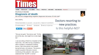 Doctors resorting to
new practices
Is this helpful-NO?
 