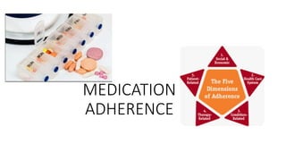 MEDICATION
ADHERENCE
 