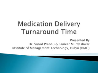 Presented By
            Dr. Vinod Prabhu & Sameer Murdeshwar
Institute of Management Technology, Dubai (DIAC)
 