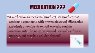 MEDICATION ???
 