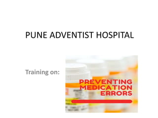 PUNE ADVENTIST HOSPITAL
Training on:
 