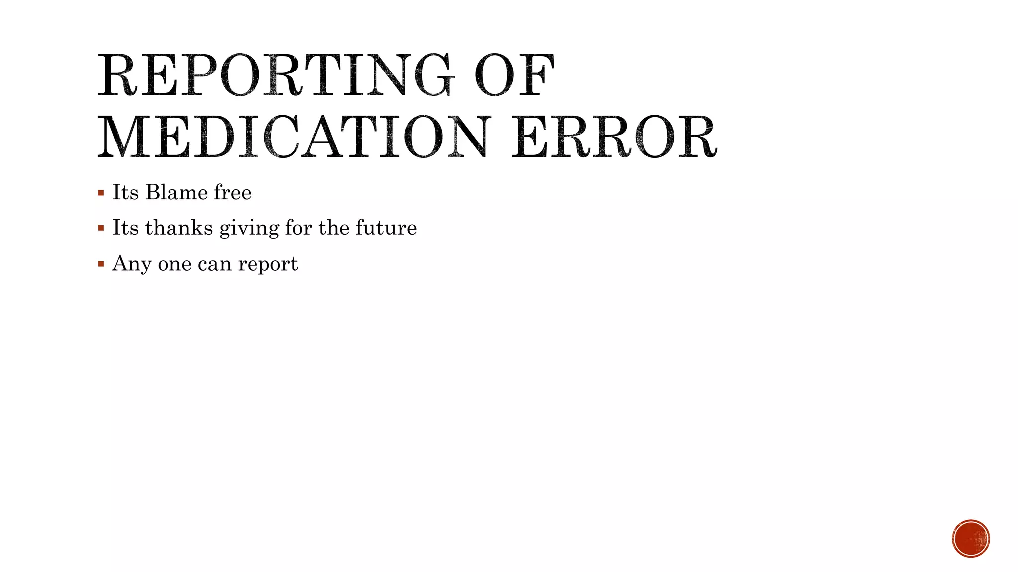 Its Blame free
 Its thanks giving for the future
 Any one can report
 