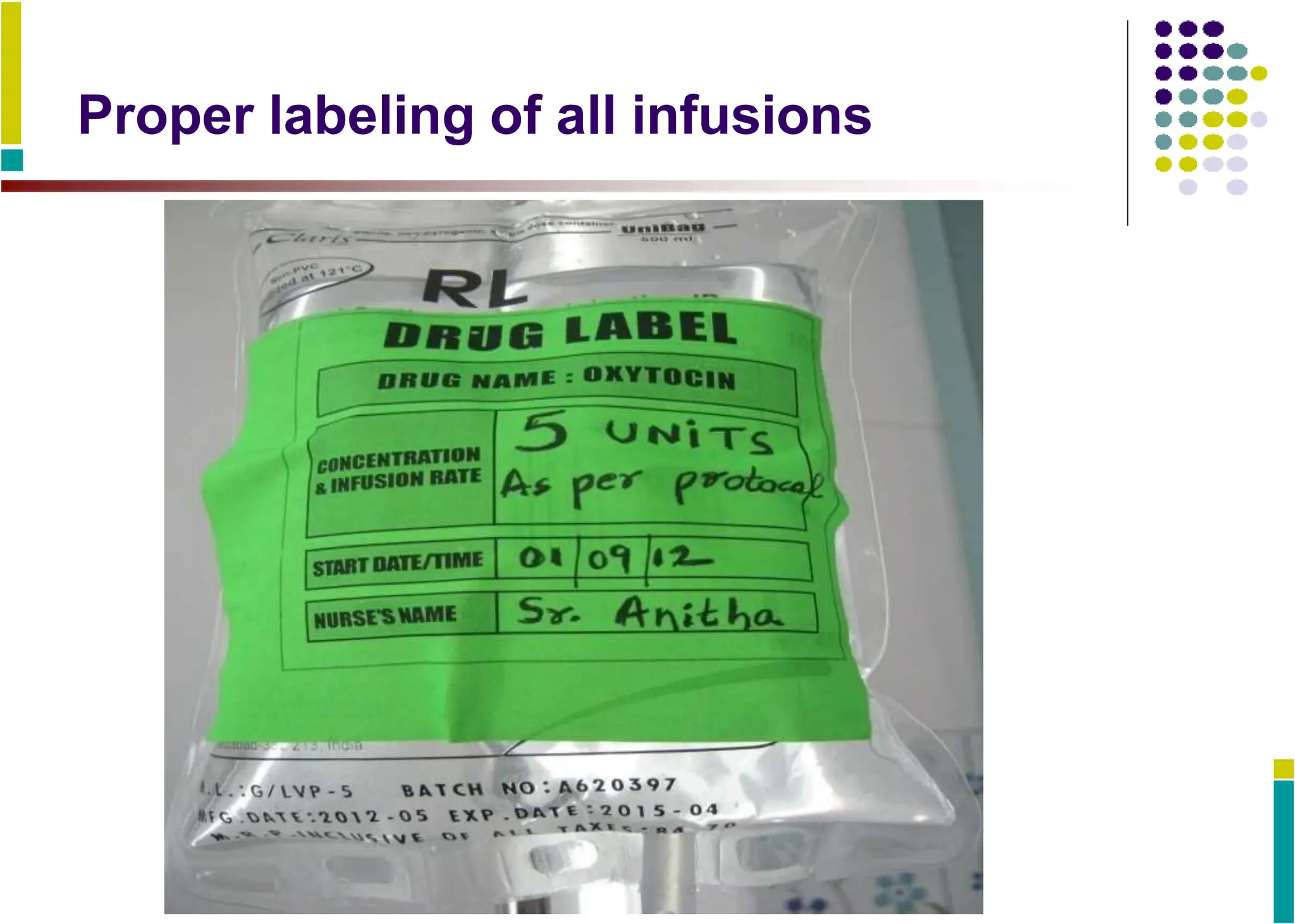 Proper labeling of all infusions
 