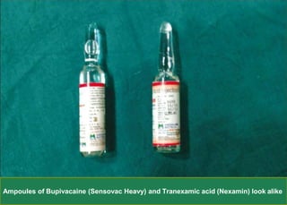 Ampoules of Bupivacaine (Sensovac Heavy) and Tranexamic acid (Nexamin) look alike
 
