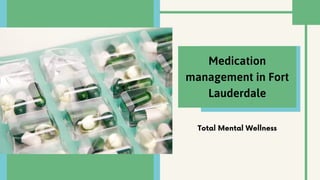 Medication
management in Fort
Lauderdale
Total Mental Wellness
 