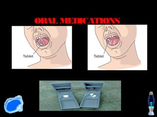 ORAL MEDICATIONS
 