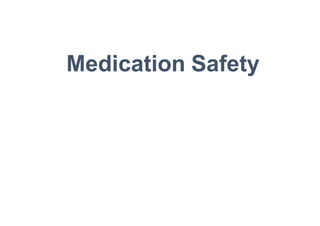 Medication Safety
 