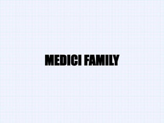 MEDICI FAMILY 