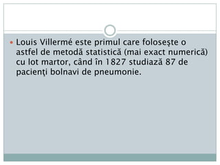 Medicina a începutsă fie realmenterigurosştiinţificăatuncicândmedicul a avutcurajulsănutrateze, lăsând ca lot martorpentrucomparaţie un anumitnumăr de pacienţi competent aleşi (Claude Bernard, Introducereînstudiulmedicineiexperimentale).