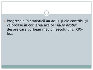 La aceadată "cultivatorii" francezi de lipitori nu făceaufaţă la "cererea" imensă a Franţei, dreptpentru care se importauanualpeste 30 de milioane de "viermivampiri"... De atuncimetodapractică s-a îmbunătăţitconsiderabilprintehniciavansate de eşantionareşiintroducereastudiiloraleatorii ("randomizate") îndublu-orb. 