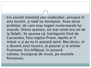 În multe universităţi, absolvenţii facultăţilor de medicină prestează la sfârşitul studiului jurământul lui Hippocrate:"Jur pe Apollo medicul, pe Esculap, pe Higea şi Panacea şi pe toţi zeii şi zeiţele, pe care îi iau ca martori, că voi îndeplini acest jurământ şi poruncile lui, pe cât mă ajută forţele şi raţiunea: