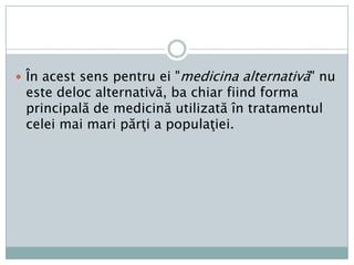 Medicinamodernăfondatăpefapte (saudoveziexperimentale), numităşimedicinăfaptică, este o achiziţierecentăd.p.d.v. istoricşilocalăd.p.d.v. civilizaţional, căciestespecificălumiioccidentaleşiEuropeirăsăritene, înrestullumiişiaziaceastafiindresponsabilă de tratareadoar a uneiminorităţidintrepacienţi, care din varii motive (inculturăsaulipsa de exerciţiu de gândirecritică, lipsă de mijloacefinanciare, inerţiatradiţiilorvechi de secolesauchiarmilenii) apelează la medicinatradiţională a ţărilorsauculturii de care aparţin.