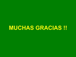 MUCHAS GRACIAS !!
 