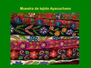 Muestra de tejido Ayacuchano
 
