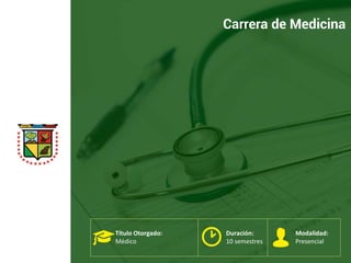 Título Otorgado:
Médico
Duración:
10 semestres
Modalidad:
Presencial
Carrera de Medicina
 