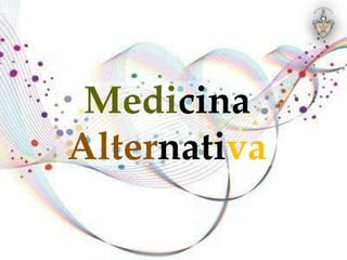 Medicina
Alternativa
 