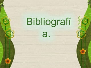 Bibliografí
a.
 