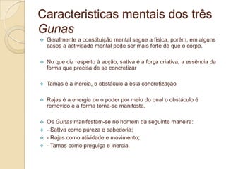 Gosta da excitação e da mudança constante