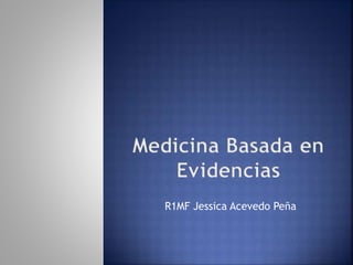R1MF Jessica Acevedo Peña
 