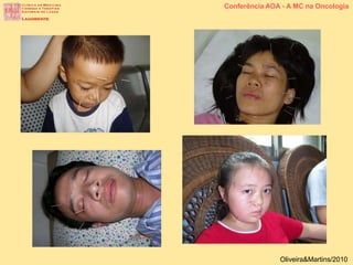 Conferência AOA - A MC na Oncologia
Oliveira&Martins/2010
 
