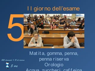 5
Il giorno dell’esame
Matita, gomma, penna, penna riserva
Orologio
Acqua, zuccheri, caffeina
5 ore
225 domande +
10 di riserva
 