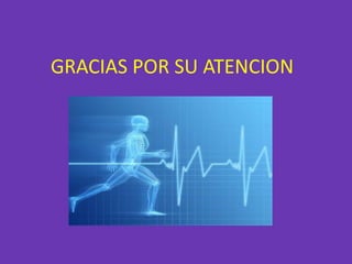 GRACIAS POR SU ATENCION
 