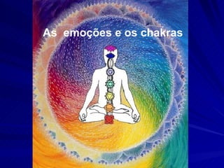 As  emoções e os chakras 