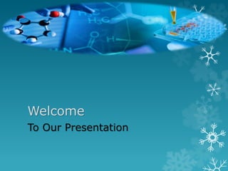 Welcome
To Our Presentation
 