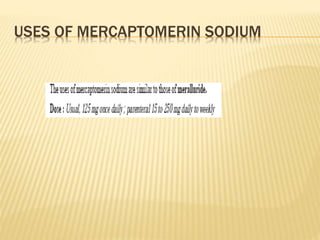 USES OF MERCAPTOMERIN SODIUM
 