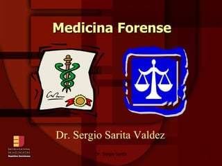 Medicina Forense Dr. Sergio Sarita Valdez 