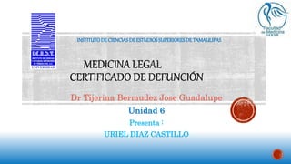 Dr Tijerina Bermudez Jose Guadalupe
Unidad 6
Presenta :
URIEL DIAZ CASTILLO
INSTITUTODE CIENCIASDE ESTUDIOSSUPERIORES DE TAMAULIPAS
 