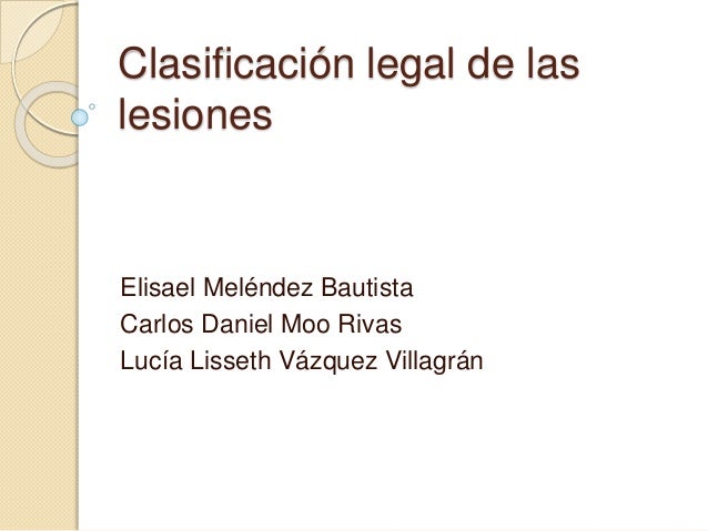 Clasificacion Medico Legal De Las Lesiones Pdf www.slideshare.net