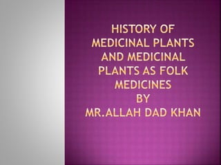 Medicinal plants history A Lecture By Mr Allah Dad Khan Former DG Agri ...