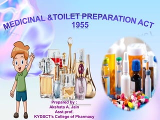 Prepared by :
Akshata A. Jain
Asst.prof.
KYDSCT’s College of Pharmacy
 