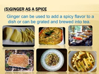 Medicinal uses of ginger Slide 6