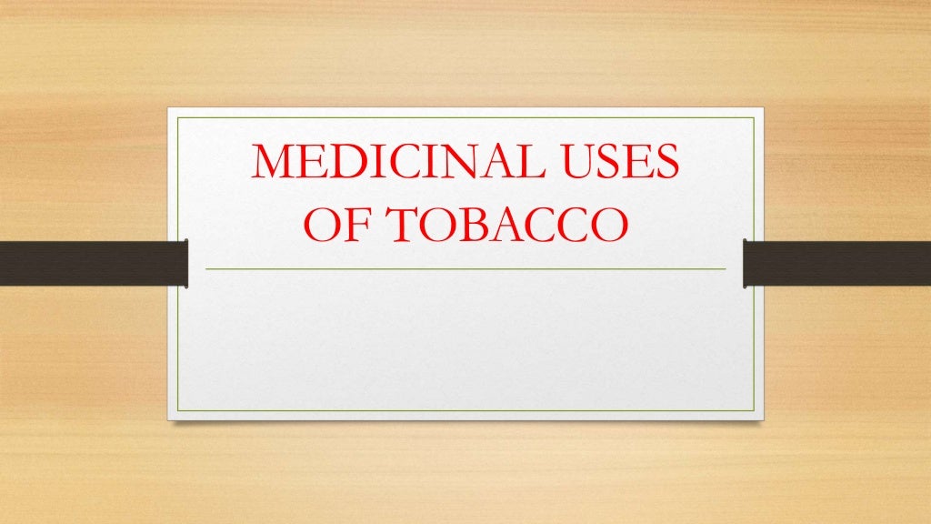 Medicinal uses of tobacco