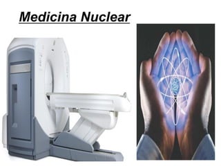 Medicina Nuclear
 