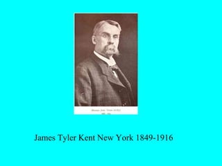 James Tyler Kent New York 1849-1916
 