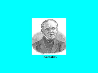 Korsakov
 