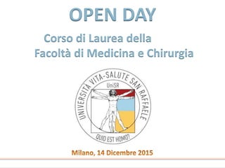 OPEN DAY
Corso di Laurea della
Facoltà di Medicina e Chirurgia
 