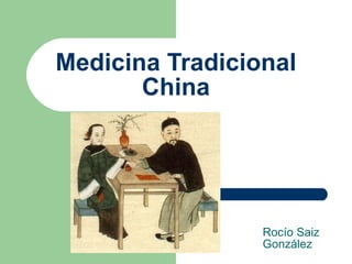 Medicina Tradicional China Rocío Saiz González 