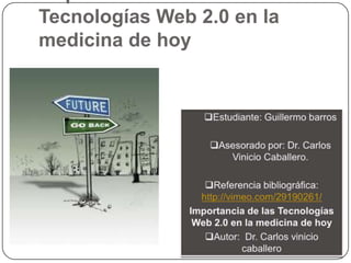 Importancia de las Tecnologías Web 2.0 en la medicina de hoy ,[object Object]