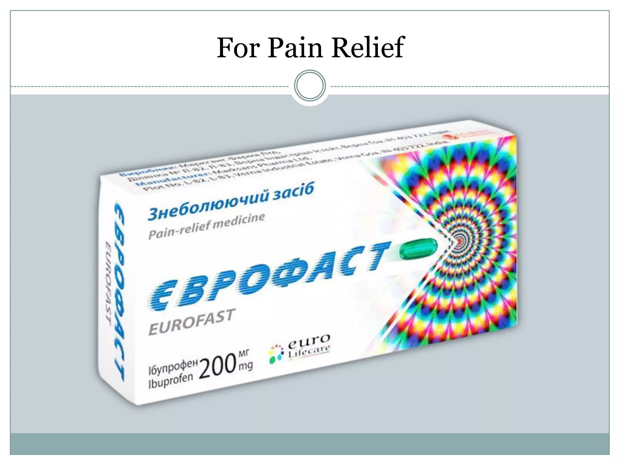 For Pain Relief
 