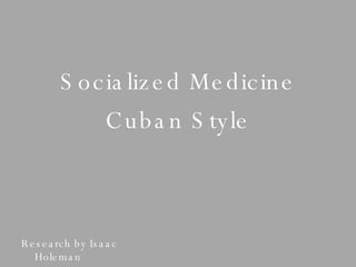 Socialized Medicine Cuban Style ,[object Object]