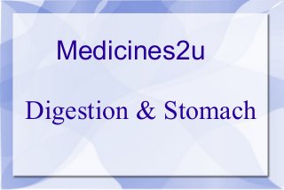 Medicines2u

Digestion & Stomach
 