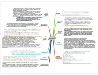 defibrillation
general
mechanism
of action
electrical
energy
current
waveform
thoracic
impedance
paddle
position
& size
synchronised
cardioversion
DC
shock
dosage
sedation
digoxin &
cardioversion
anticoagulation
- DC cardioversion is an important treatment option in tachyarrhythmias
- it is used in emergency treatment in cardiac arrest from VF or VT & is
indicated in haemodynamically unstable VT and sustained SVT that
precipitates angina, heart failure or hypotension
- the exact mechanism of action is unknown. DC shocks need to produce
a current density that depolarises a critical mass of myocardium, thereby
leaving insufficient myocardium to maintain the re-entrant tachycardia and
prevent re-initiation
- for VF & AF, the critical mass involves the entire ventricles or atria
whereas VT and flutter involve specific re-entrant circuits and regional
depolarisation in the path of their circulating wave fronts is all that is
required
- DC shocks also prolong the refractoriness of the myocardium
- the goal is to achieve a certain current through the entire heart, atria or a
region depending on the arrhythmia, DC shocks are prescribed as energy
measured in joules.
- it would be preferable to be able to deliver a set current to prevent delivering
inappropriately low currents in patients with high impedance and excessive
current flow in causing myocardial damage in patients with low impedance;
however, appropriate current dosages are not well defined (particularly for
biphasic waveform)
- modern defibrillators deliver current, the magnitude of which
depends on the prescribed energy and thoracic impedance
- monophasic waveform defibrillators deliver current that is in a single direction or
polarity. They can be further characterised by the rate at which the current pulse
returns to zero. Damped sinusoidal monophasic waveforms return to zero gradually,
whereas truncated exponential return instantaneously.
- biphasic waveform defibrillators generate a sequence of two current pulses are
generated, the polarity of the second in the opposite direction of the first. Biphasic
waveforms provide equal efficacy at lower electrical energies and the lower shock
energies are associated with fewer ST segment changes & less post-resuscitation
myocardial dysfunction
- the magnitude of current flow is dependent on the thoracic impedance
- the average adult thoracic impedance is 70-80 ohms
- factors which determine the thoracic impedance include:
(i) energy selection
(ii) electrode size
(iii) electrode composition
(iv) paddle to skin coupling
(v) number of previous shocks
(vi) distance between electrodes
(vii) time between previous shock and present shock
(viii) phase of ventilation
(ix) patients build
(x) recent sternotomy
- standard placement is just to the right of the upper sternal border below
the clavicle (sternal pad) & to the left of the nipple with the centre of the
paddle in the mid-axillary line (apex)
- permanent pacemakers and ICD must be avoided as shock may cause
malfunction; it is inevitable that some current is deliver & these devices
should be checked after DC cardioversion or defibrillation
- the use of right parasternal & left posterior infrascapular positions has been
advocated for AF because this configuration provides an optimal vector of
current delivery to the atria.
- larger electrodes have less impedence; however, excessively large
electrodes may result in less transmyocardial current flow
- the minimum recommended electrode size is 50cm2 with the
sum of both electrodes exceeding 150cm2
- with cardiocersion of atrial tachyarrhythmias and VT, synchronisation of DC shock
with the R-wave of the QRS complex is required to reduce the possibility of inducing
VF by delivering the shock during the relative refractory portion of the T-wave
- synchronisation should not delay shock in unstable VT
- Multiple human clinical studies have described initial biphasic defibrillator energy levels ranging
from 100 J to 200 J,and subsequent energy levels ranging from 150 J to 360 J, without clearly
demonstrating an optimal energy level.
- It is recommended that the default energy level for biphasic waveforms in adults should be
200 J for all shocks (although other energy levels may be used providing there are relevant
clinical data for a specific defibrillator suggesting that these energy levels provide adequate
shock success).
- With a monophasic defibrillator, an initial shock of 360J is recommended.
- The initiation of a one shock strategy may improve outcome by reducing interruption of
chest compressions. This strategy would be of benefit in scenarios where a significant
time is required for rhythm recognition and recharging of the defibrillator (ie, > 10 seconds),
but its benefits depend entirely on the quality of CPR performed between shocks.
- It is recommended that a single-shock strategy be used in patients in cardiac arrest
requiring defibrillation for VF or pulseless VT. When using this strategy, CPR should be
resumed immediately after shock delivery, and interruptions minimised.
- A stacked-shock strategy (using up to three shocks as necessary) is recommended in cases where
the occurrence of the cardiac arrest (VF or VT) has been witnessed by the rescuer, and a manual
defibrillator isimmediately available. If further shocks are indicated, a single-shock strategy is
recommended.
- a separate doctor is required to manage sedation
- patients with poor myocardial function need not only reduced dose
but also onset time is slower because of low cardiac output
- sensitive tachyarrhythmias such as flutter require only low doses whereas
atrial flutter is likely to need higher energy & may require repeated shock
- digoxin toxicity results in a significant reduction in the threshold for inducing ventricular
arrhythmia with DC shock. If digoxin toxicity is a possibility then reconsideration of the
need for cardioversion or at least careful titration of energy is required
- clinical experience would suggest starting with low energy such as 10J is safer in this setting
- cardioversion of AF & to a lesser extent flutter is associated with a risk of thromboembolism
and stroke
- it is accepted that the propensity of clots forming in the left atrium after 48 hours and for these
to be dislodged when sinus rhythm is restored is so high that anticoagulation is indicated prior
to cardioversion in AF (anticoagulation for 3-4 weeks reduces the risk of embolism be 80%)
 