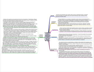 myxoedema
coma
treatment
[created
by Paul
Young
03/12/07]
general
ventilatory
support
hypothermia
hypotension
glucocorticoid
therapy
thyroid
hormone
therapy
- Because of the potentially high mortality without vigorous multifaceted therapy, all patients
should be admitted to an intensive care unit to permit continuous close monitoring of their
pulmonary and cardiac status.
- Thorough attention to an evaluation of respiratory function should include assessment of
pulmonary function (blood gas measurements) and physical examination and imaging to rule out
pneumonia or airway obstruction attributable to macroglossia or myxedema of the larynx.
- Insertion of an endotracheal tube or performance of a tracheostomy may be required to
achieve adequate oxygenation.
- Mechanical ventilatory support is required typically for 24 to 48 hours, especially in patients
whose hypoventilation and coma result from drug-induced respiratory depression, and some
patients may require it for several weeks
- External warming of patients with hypothermia with an electric blanket is advisable but should
be done cautiously because of the risk of hypotension caused by vasodilatation with a fall in
peripheral vascular resistance.
- Therapy with thyroid hormone is absolutely essential for ultimate restoration of normal body
temperature, but the amelioration of hypothermia by thyroid hormone may take several days.
- Because external warming may worsen hypotension, it should be preceded and accompanied
by careful intravenous volume repletion
- Some patients require vasopressors to maintain their blood pressure until thyroid hormone
action begins.
- Because of its nonspecific presumed effects on vascular stabilization, hydrocortisone (100 mg
administered intravenously every 8 hours) is usually administered and is definitely warranted if
pituitary disease or concomitant primary adrenal insufficiency is suspected.
- As mentioned previously, steroid therapy is indicated in those patients with myxedema coma
attributable to pituitary or hypothalamic disease because they may have corticotropin deficiency
as well as TSH deficiency.
- Primary adrenal insufficiency could be present in patients with primary hypothyroidism caused
by Hashimoto disease on an autoimmune basis (Schmidt syndrome).
- There may be other clinical and laboratory clues to the coexistence of adrenal insufficiency in
patients with myxedema coma, such as hypotension, hypoglycemia, hyponatremia, hyperkalemia,
hypercalcemia, lymphocytosis, and azotemia
- In most patients with myxedema coma, the serum cortisol concentrations are within the
reference range.
- It is generally deemed prudent to treat with hydrocortisone because of the possibility of
coexistent primary or secondary adrenal insufficiency but also because of the possibility that
thyroid hormone therapy may increase cortisol clearance and precipitate adrenal insufficiency
- Hydrocortisone usually is given intravenously (50-100 mg every 6 to 8 hours for several days),
after which it is tapered and discontinued on the basis of clinical response and plans for further
diagnostic evaluation. Such short-term glucocorticoid therapy is safe and can be discontinued
when the patient has improved and pituitary-adrenal function has been assessed to be adequate.
- Patients with myxedema coma need thyroid hormone and die without it. Nevertheless, although
the need to treat these patients with thyroid hormone is so patently obvious, the regimen by which
to conduct this treatment remains somewhat controversial.
- The question is how to restore the low serum and tissue thyroid hormone concentrations to
normal safely, and the controversy, simply put, relates to whether to administer T4 or T3.
- Whether one is administering T4 or T3, additional concerns relate to the dosage, frequency, and
route of administration. We need to choose an approach to thyroid hormone therapy that
balances concern for the high mortality of untreated myxedema coma against the risks of high-
dose thyroid hormone therapy, which may include atrial tachyarrhythmias or myocardial infarction.
- No one really knows what constitutes the optimal therapeutic approach and recommendations
tend to be empiric at best.
- One argument for using T4 is that serum levels are easier to measure than are those for serum
T3, but this is really not the case any longer in modern laboratories. Serum T4 measurements
may be easier to interpret, however, because the values do not vary as much between doses as
would serum T3 values. T4 therapy may also provide a steadier and smoother, albeit slower,
onset of action with a lower risk of adverse effects.
- Conversely, the onset of action of T3 is quicker, and its serum (and probably tissue)
concentrations fluctuate more between doses.
- In either case, monitoring serum TSH values can provide the information necessary to adjust
dosage to achieve the desired impact of treatment at the tissue level.
- Parenteral T4 preparations are available in vials containing 100 and 500 mcg. A high single
intravenous bolus dose (usually 300-600 mcg) has been used for decades, based on a report
suggesting that replacement of the entire extrathyroidal pool of T4 was desirable to restore near-
normal hormonal status as rapidly as possible.
- An average estimate of total body T4 is 500 mcg hence, that initial dose. Thereafter, the body T4
pool is maintained by administration of 50 to 100 mcg daily given intravenously or orally. With the
large initial dosage, serum T4 concentrations rapidly rise to supranormal values and then fall to
within the normal reference range in 24 hours. In sequence, as T4 is converted to T3, the serum
T3 concentrations begin to rise and serum TSH concentrations start falling.
- T3 is available for intravenous administration in vials containing 10 mcg. When given alone, the
usual dose is 10 to 20 mcg, followed by 10 mcg every 4 hours for the first 24 hours and then 10 mcg
every 6 hours for 1 or 2 days; by that time, the patient should be alert enough to continue therapy
by the oral route.
- Measurable increases in body temperature and oxygen consumption occur within 2 to 3 hours
after intravenous administration of T3 but may take 8 to 14 hours or longer after intravenous
administration of T4. These changes after T3 therapy are likely to be accompanied by significant
clinical improvement within 24 hours but at a greater risk of adverse cardiovascular side effects.
 