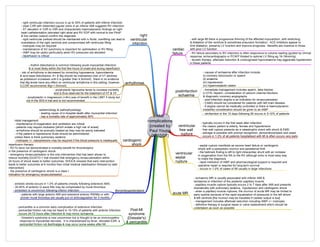 AMI
complications
[created by
Paul Young
09/10/07]
postinfarction
ischaemia
- causes of ischaemia after infarction include:
(i) coronary reocclusion or spasm
(ii) anaemia
(iii) hypotension
(iv) hypermetabolic states
- immediate management includes aspirin, beta blocker,
iv GTN, heparin, consideration of calcium channel blockers
& diagnostic coronary angiography
- post-infarction angina is an indication for revascularisation
- CABG should be considered for patients with left main disease
- if angina cannot be medically controlled or there is haemodynamic
instability consideration should be given to an IABP
ventricular
free wall
rupture
- typically occurs in the first week after infarction
- the classic patient is elderly, female and hypertensive
- free wall rupture presents as a catastrophic event with shock & EMD
- salvage is possible with prompt recognition, pericardiocentesis and repair
- occurs in 1-3% of all patients hospitalised with MI & often occurs very early
ventricular
septal
rupture
- septal rupture manifests as severe heart failure or cardiogenic
shock with a pansystolic murmur and parasternal thrill
- the hallmark finding is left to right intracardiac shunt with an increase
in oxygenation from the RA to the RV although echo is most easy way
to make the diagnosis
- rapid institution of IABP and pharmacological support is required and
operative repair is required for long-term survival
- occurs in 1-2% of cases of MI usually in large infarctions
acute MR
- ischaemic MR is usually associated with inferior AMI &
ischaemia or infarction of the posterior papillary muscle
- papillary muscle rupture typically occurs 2 to 7 days after AMI and presents
dramatically with pulmonary oedema, hypotension and cardiogenic shock
- when a papillary muscle ruptures, the murmur of acute MR may be limited to
early systole because of the rapid equalisation of pressures in the left atrium
& left ventricle [the murmur may be inaudible if cardiac output is low]
- management includes afterload reduction including IABP +/- inotropes
- definitive therapy is surgical repair or valve replacement which should be
undertaken as soon as possible
right
ventricular
infarction
- right ventricular infarction occurs in up to 30% of patients with inferior infarction
- clear CXR with distended jugular veins in an inferior AMI suggests RV infarction
- ST elevation in V3R to V5R and characteristic haemodynamic findings on right
heart catheterisation (elevated right atrial and RV EDP with normal to low PAoP
& low cardiac output) confirm the diagnosis
- right ventricular preload should be maintained with iv fluids; overfilling can lead to
overdilation of the right ventricle and compromised left ventricular filling
- inotropes may be required
- maintainance of AV synchrony is important for optimisation or RV filling
- IABP may be useful particularly when RV pressures are elevated
- reperfusion is critical
arrhythmias
- rhythm disturbance is common following acute myocardial infarction
& is most likely within the first few hours of onset and during reperfusion
- risk of arrhythmia is decreased by correcting hypoxaemia, hypovolaemia
& acid base disturbance; K+ & Mg should be maintained (risk of VT declines
as potassium increases until it is greater than 4.5mmol/L. there is no evidence
that Mg levels have any effect on ventricular arrhythmia in this setting; however,
ILCOR recommends Mg>1.0mmol/L
cardiogenic
shock
epidemiology & pathophysiology:
- leading cause of in-hospital death after myocardial infarction
- has a mortality rate of approximately 50%
initial management:
- maintenance of oxygenation and ventilation are critical
- patients may require intubation [which entails a high risk of arrest]
- arrhythmia should be promptly treated as they may be poorly tolerated
- if the patient is hypotensive fluids should be administered
unless there is frank pulmonary oedema
- inotropes +/- vasopressors may be required if the blood pressure is inadequate
reperfusion therapy:
- RCTs have not demonstrated a mortality benefit for thrombolytics
in the presence of cardiogenic shock
- emergency revascularisation is the only intervention that has been shown to
reduce mortality [GUSTO-1 trial showed that emergency revascularisation within
24 hours of shock leads to better outcomes; SHOCK showed that early intervention
leads to better outcomes at 6 months than initial medical stabilisation followed by later
intervention]
- the presence of cardiogenic shock is a class I
indication for emergency revascularisation
- prophylactic lignocaine tends to increase mortality
and is thus reserved for the treatment of VT & VF.
- prophylactic iv magnesium (<4hr) was of benefit in the LIMIT II study but
not in the ISIS-4 trial and is not recommended
cardiac
failure
- with large MI there is progressive thinning of the affected myocardium, with stretching
& dilatation of the ventricle & sometimes aneurysm formation. ACE inhibitors appear to
limit dilatation, preserve LV function and improve prognosis. Benefits are maximal in those
with poor LV function
- RV failure secondary to RV infarction is often responsive to volume loading (guided by clinical
response, echocardiography or PCWP titrated to optimal LV filling eg 16-18mmHg)
- diuretic therapy, afterload reduction & unrecognised hypovolaemia may aggravate hypotension
in these patients
- reinfarction in the 10 days following MI occurs in 5-10% of patients
thromboembolism
- embolic stroke occurs in 1-3% of patients (mostly following extensive AMI)
- 30-40% of anterior Q wave MIs may be complicated by mural thrombus
- embolism is uncommon following inferior infarction
- patients with large anterior AMI and extensive anterior RWMIs or with
proven mural thrombus are usually put on anticoagulation for 3 months
Post-MI
syndrome
(Dressler's)
& pericarditis
- pericarditis is a common early complication of extensive infarction
- pericardial friction rub may be heard in 10-15% of patients with anterior infarction
- occurs 24-72 hours after infarction & may mimic ischaemia
- Dressler's syndrome is now uncommon but is thought to be an immunopathic
response to myocardial necrosis. It is characterised by fever, elevated ESR, a
pericardial friction rub &arthralgia & may occur some weeks after MI.
 