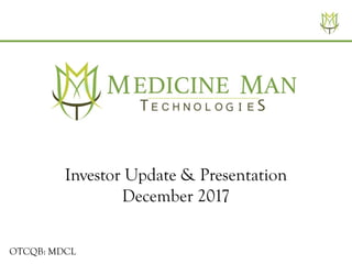 Investor Update & Presentation
December 2017
OTCQB: MDCL
 